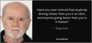 quote-have-you-ever-noticed-that-anybody-driving-slower-than-you-is-an-idiot-and-anyone-going-...jpg